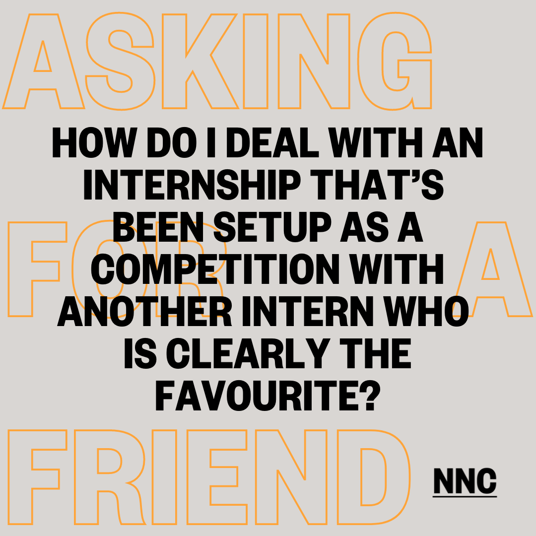 How do I deal with an internship that's been setup as a competition where the other intern is clearly the favourite?