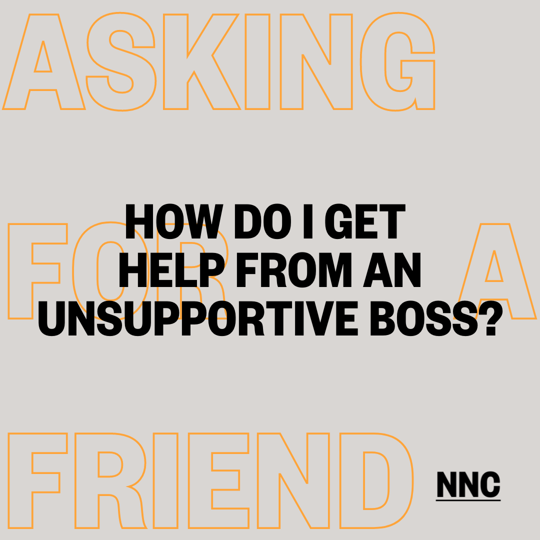 How to get help from an unsupportive Boss?