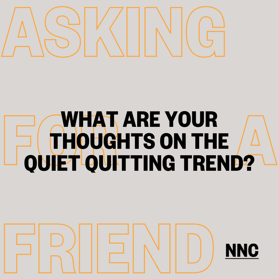 What are your thoughts on the quiet quitting trend? 