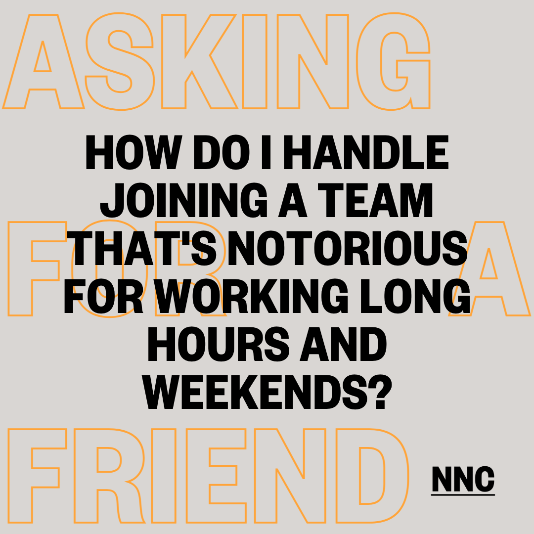 How do I handle joining a team that's notorious for working long hours and weekends?