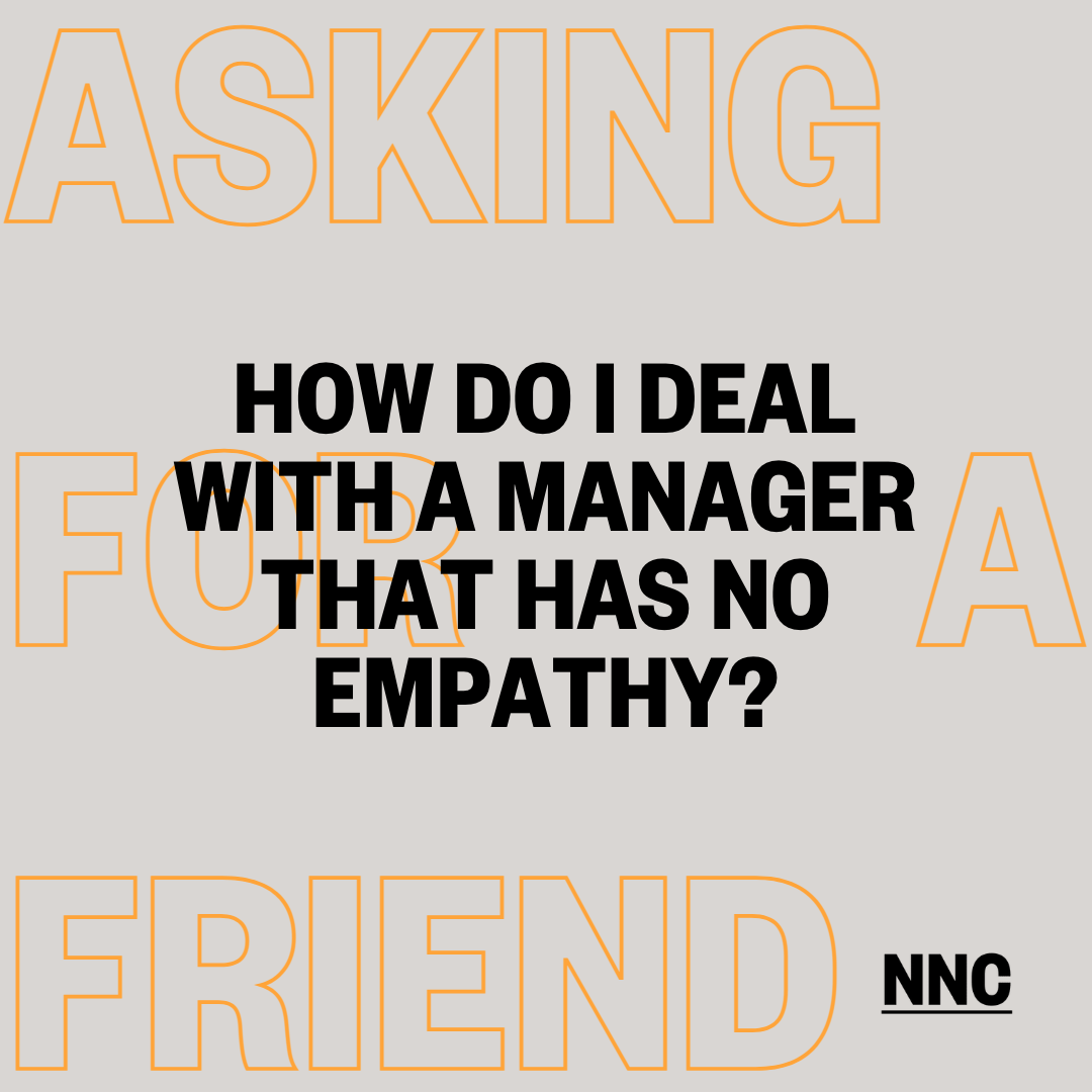 How do I deal with a manager that has no empathy?