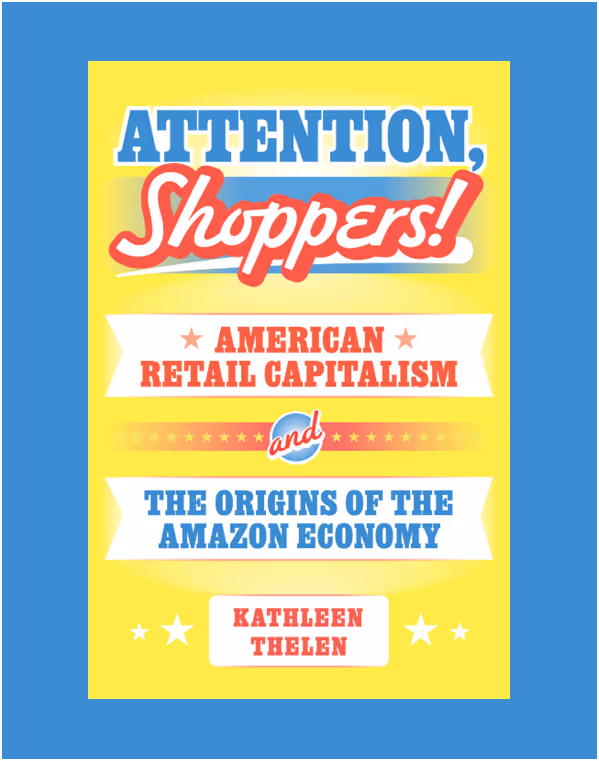 Attention, Shoppers! Kathy Thelen's New Book Explains How U.S. Retailers Became Huge