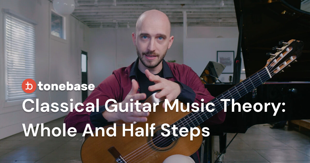 Classical Guitar Music Theory: Whole And Half Steps