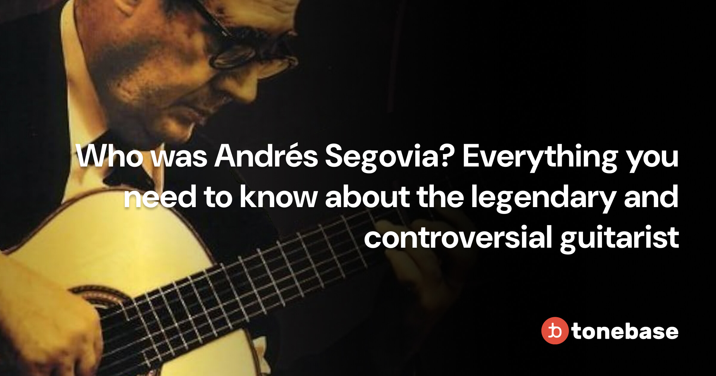 Who was Andrés Segovia?