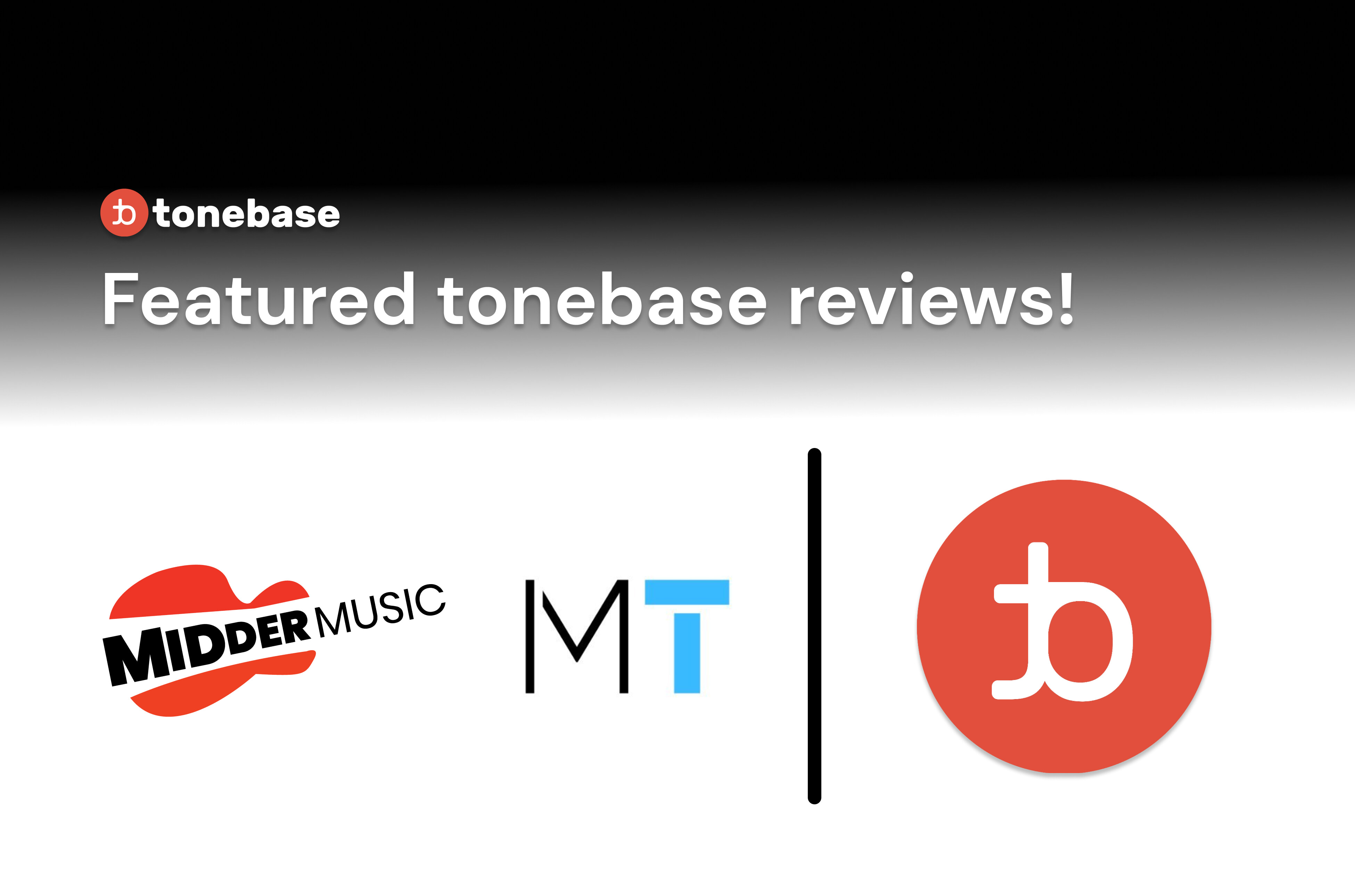 Featured tonebase Reviews!