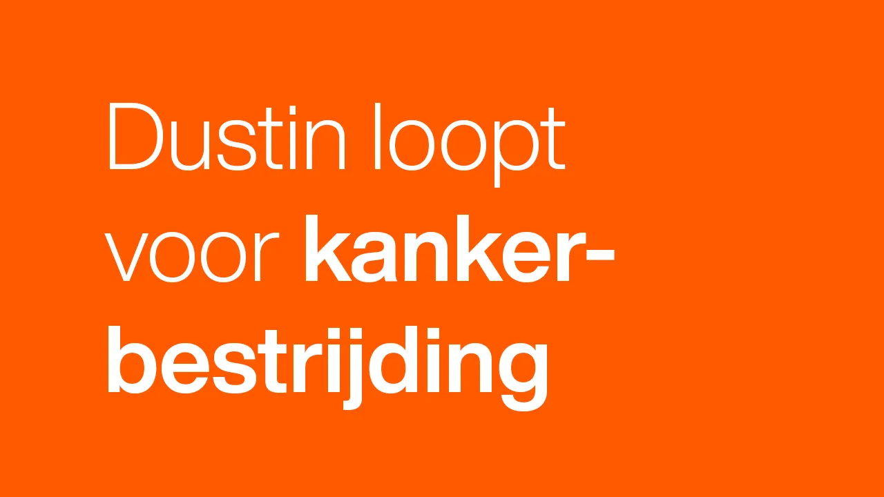 Dustin loopt voor de Nederlandse kankerbestrijding
