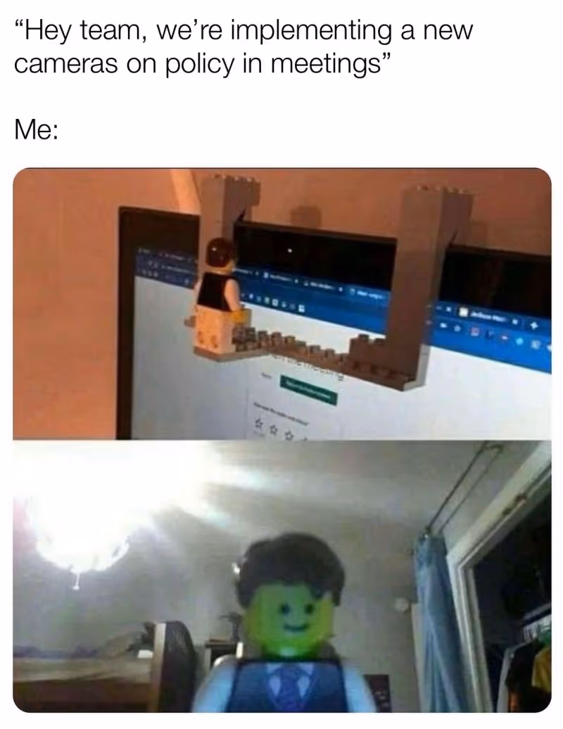 Meme about "cameras on" work policy