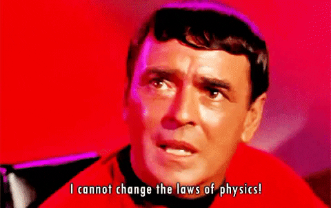 A man shaking his head and saying, "I cannot change the laws of physics!"
