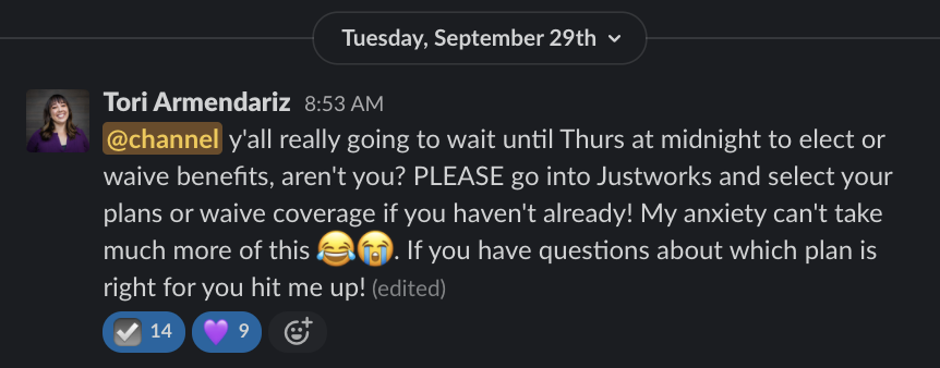 I sent a team-wide reminder a few days before open enrollment closed. 