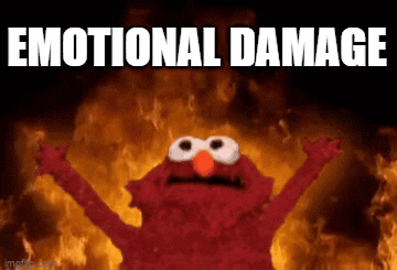 A burning Elmo doll under the banner, "Emotional Damage."