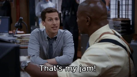 "That's my jam!"