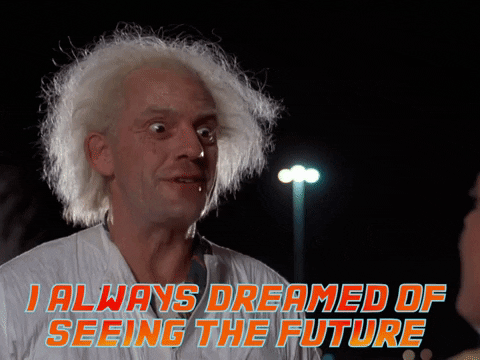 "I always dreamed of seeing the future."