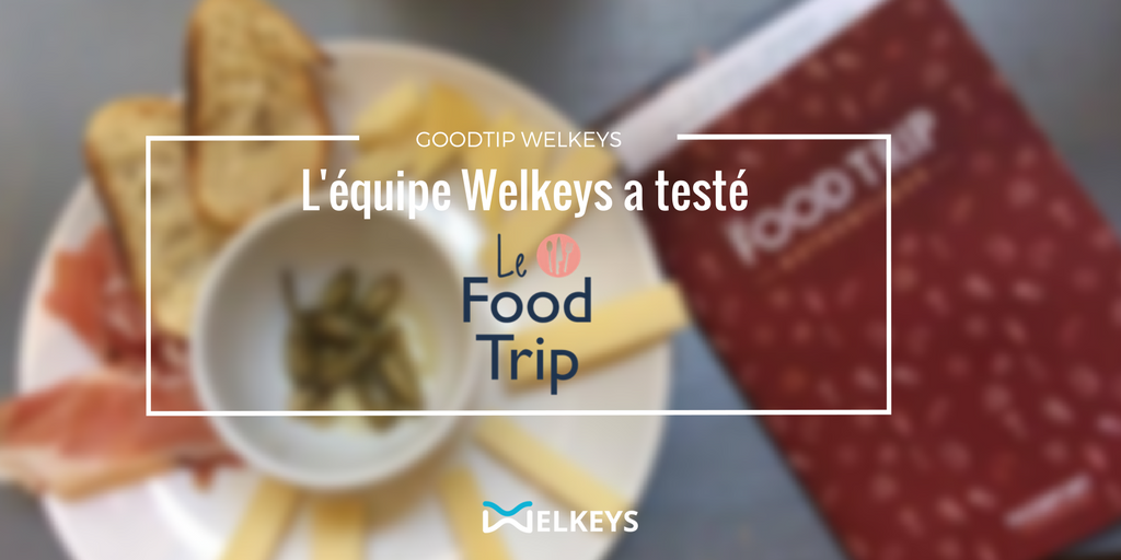 Welkeys conciergerie AIRNB partenaire Le Food Trip