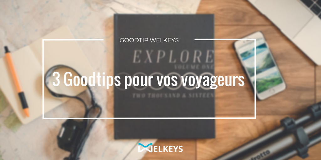 welkeys conciergerie airbnb 3 goodtips pour vos guests