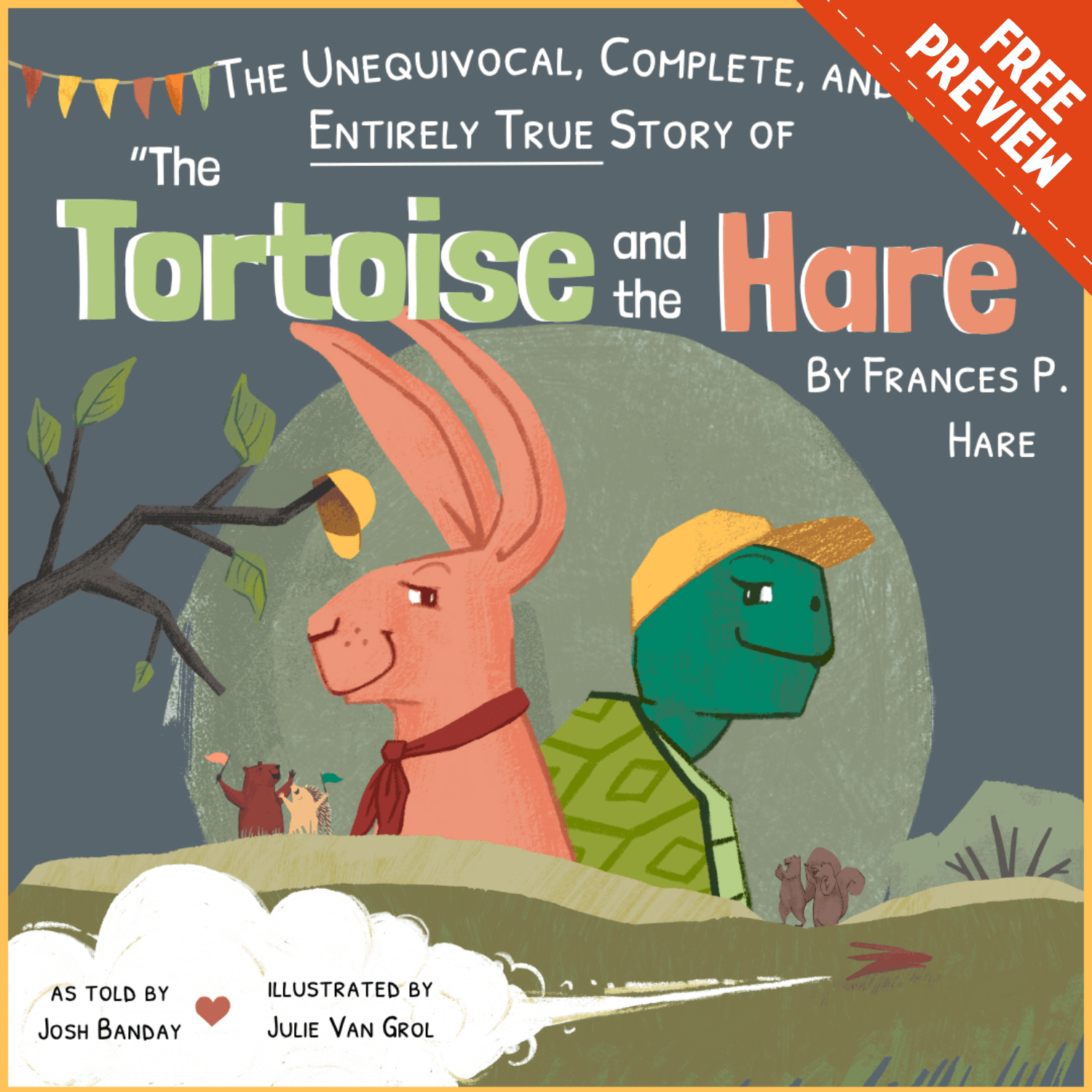 The Unequivocal, Complete, and Entirely True Story of "The Tortoise and the Hare," by Frances P. Hare
