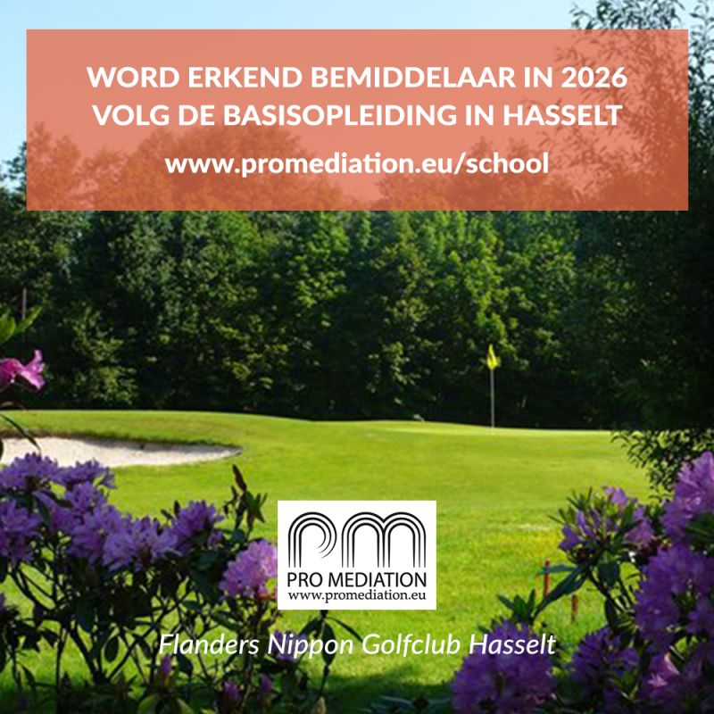 UPDATE Basisopleiding erkend bemiddelaar Pro Mediation - locatie: Golfclub Hasselt - start 3 februari 2026