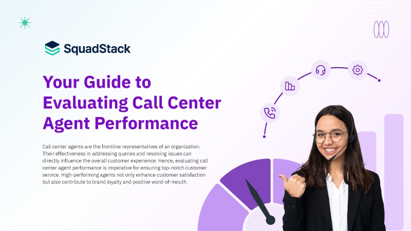 Your Guide to Evaluating Call Center Agent Performance
