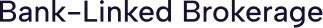 Dark blue text reading 'Bank-Linked Brokerage' on a white background.