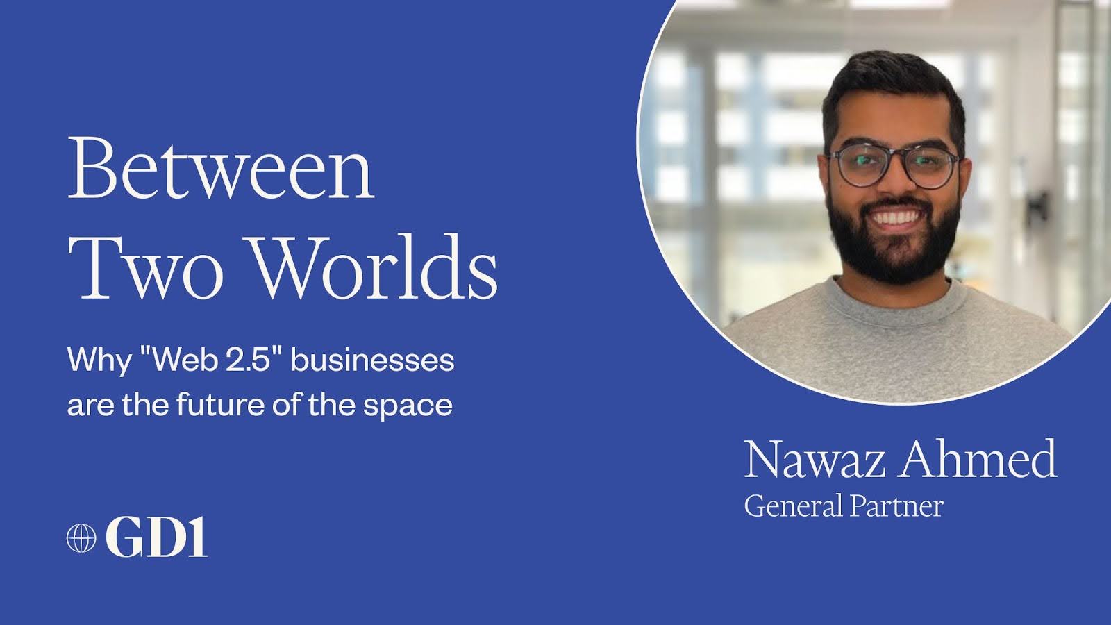 Between Two Worlds - Why "Web 2.5" businesses are the future of the space