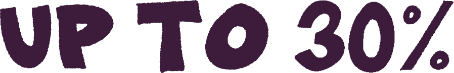 Text reading 'UP TO 30%'.