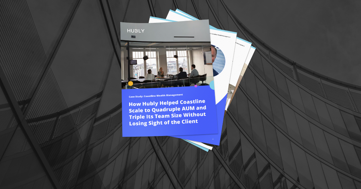 How Coastline Wealth Management’s Investment in Hubly Paid Dividends 