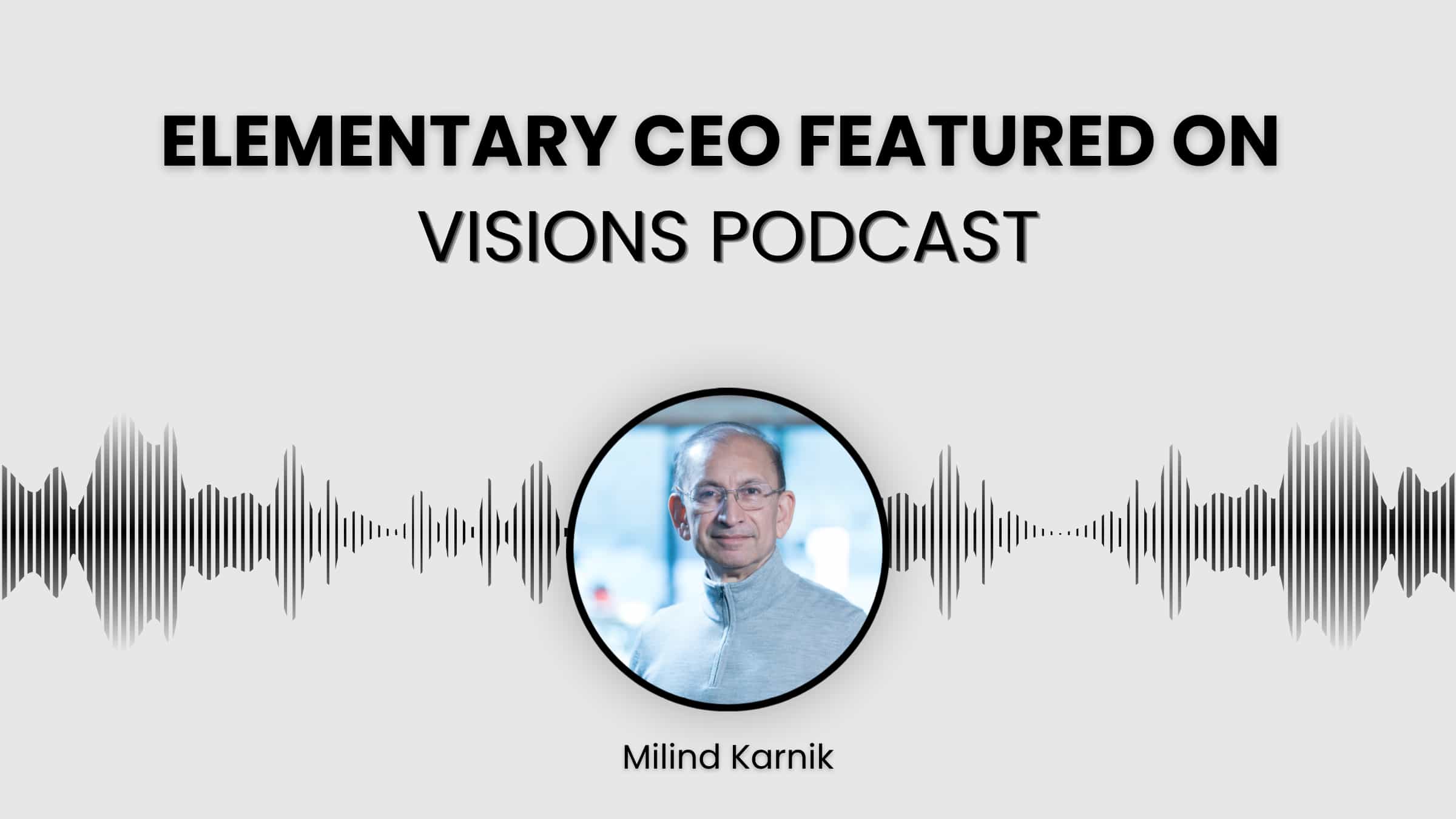 Elementary CEO Featured on Visions Podcast to Discuss AI‑Driven Inspection
