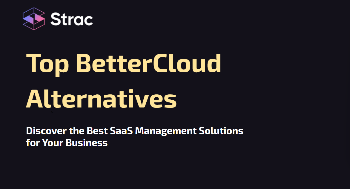Top BetterCloud Alternatives: Discover the Best SaaS Management Solutions for Your Business