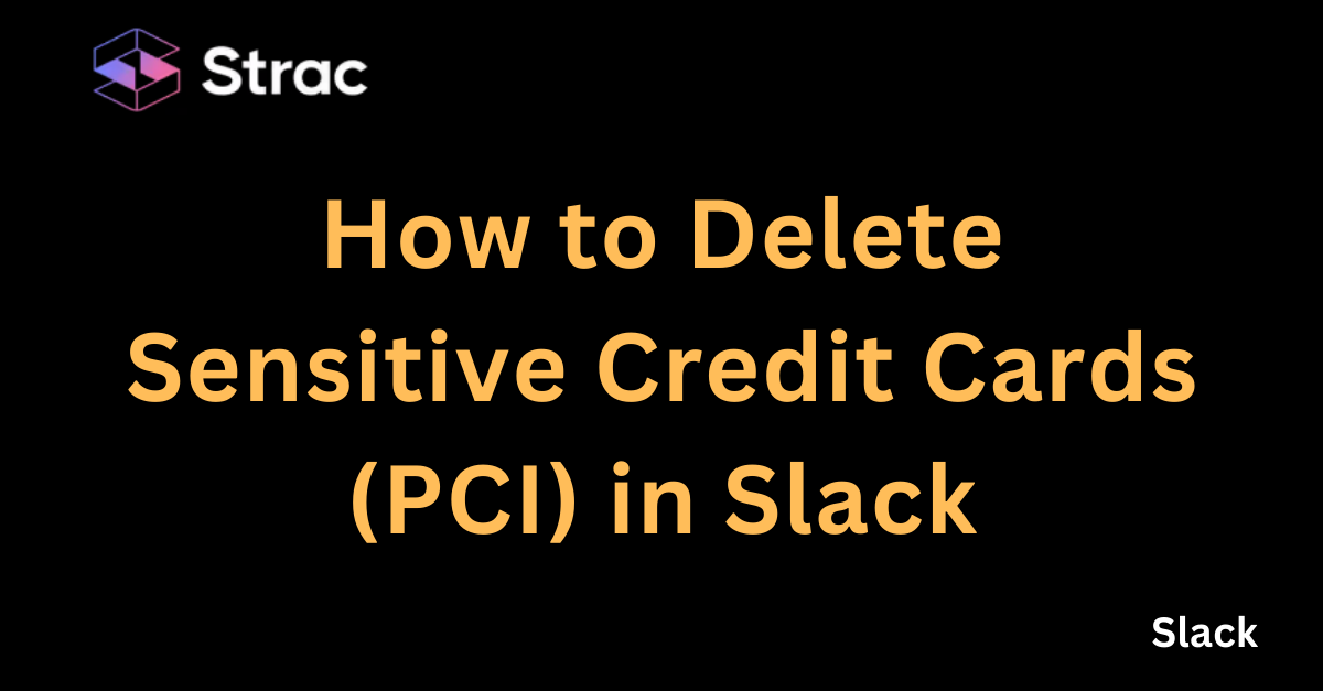 How to Delete Sensitive Credit Cards (PCI) in Slack