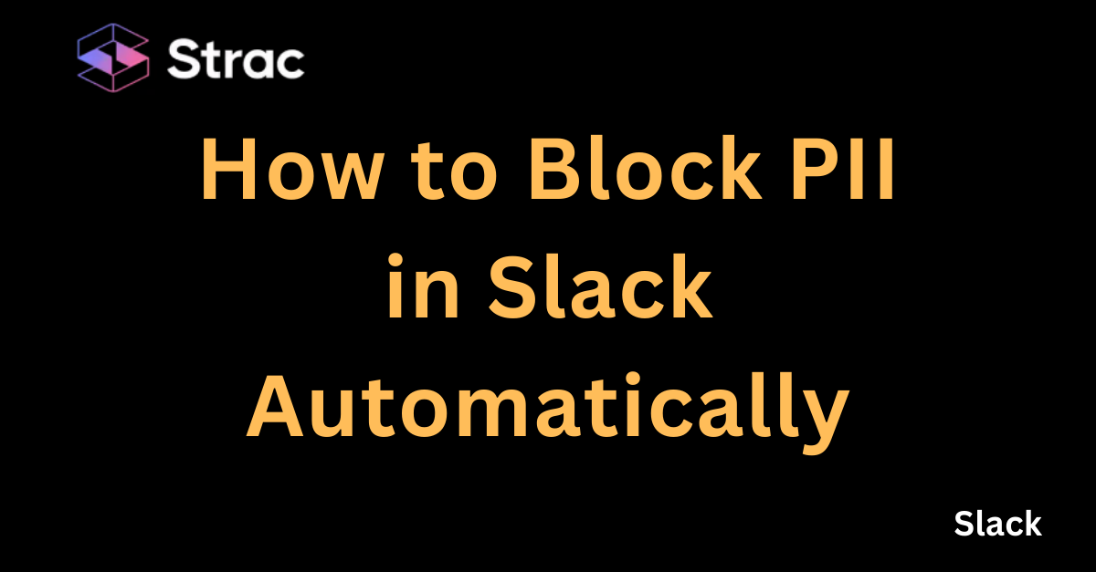 How to Block PII in Slack Automatically