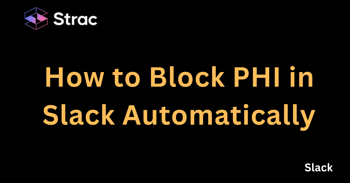 How to Block PHI in Slack Automatically