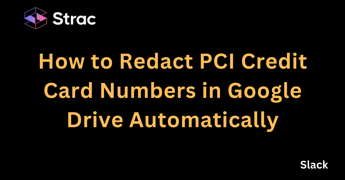 How to Redact PCI Credit Card Numbers in Google Drive Automatically