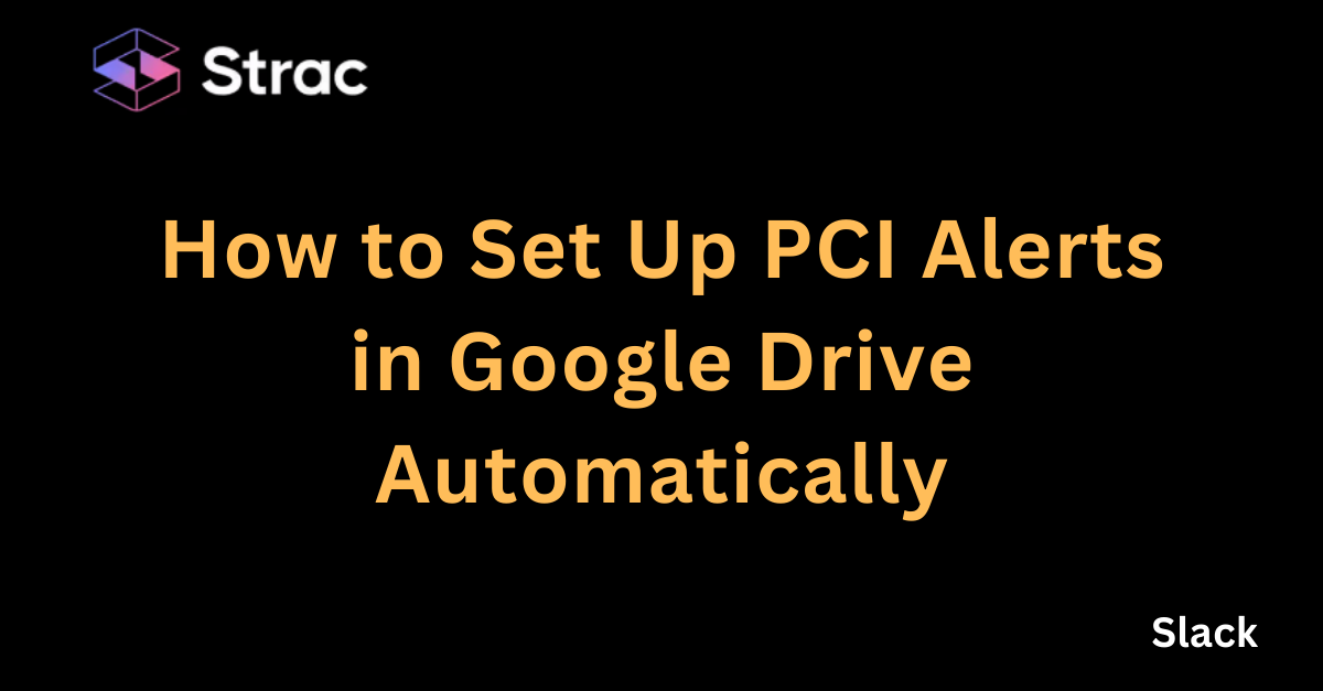 How to Set Up PCI Alerts in Google Drive Automatically