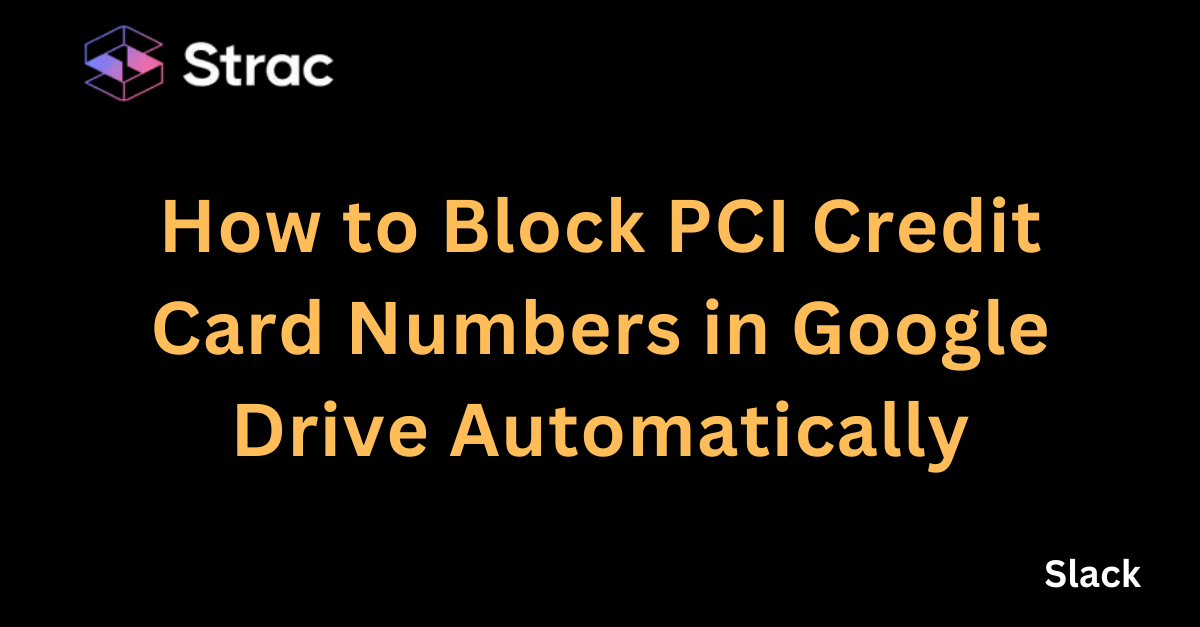 How to Block PCI Credit Card Numbers in Google Drive Automatically