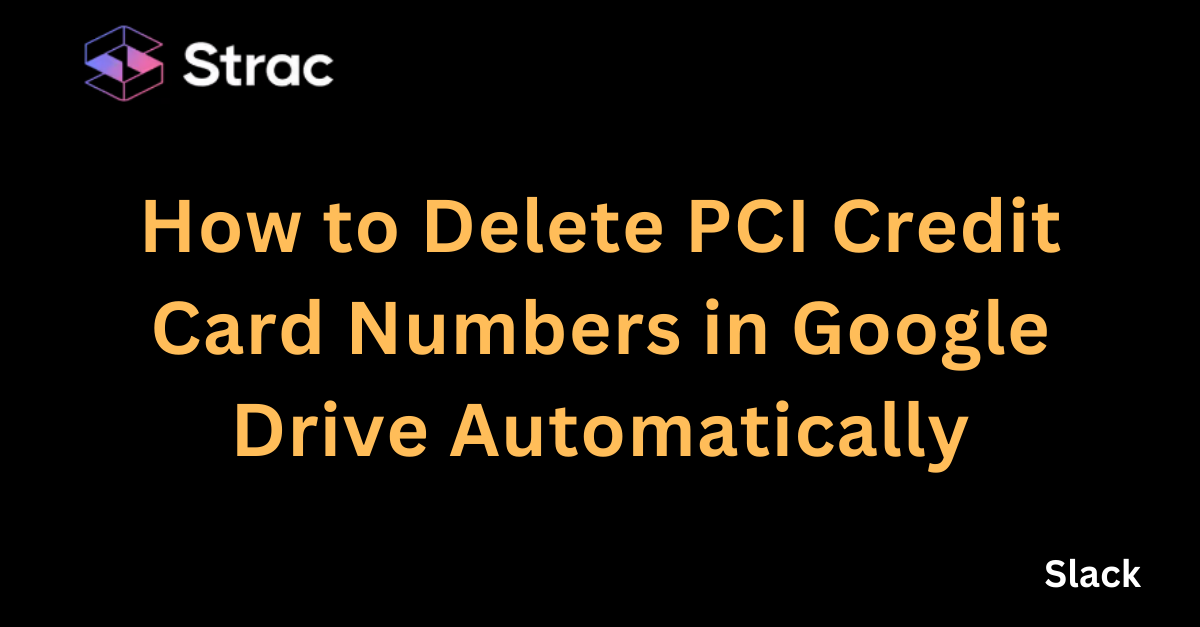 How to Delete PCI Credit Card Numbers in Google Drive Automatically