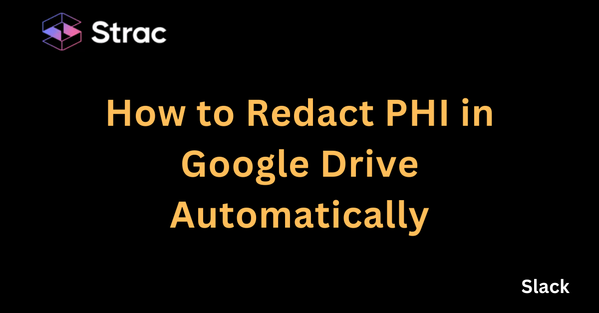 How to Redact PHI in Google Drive Automatically