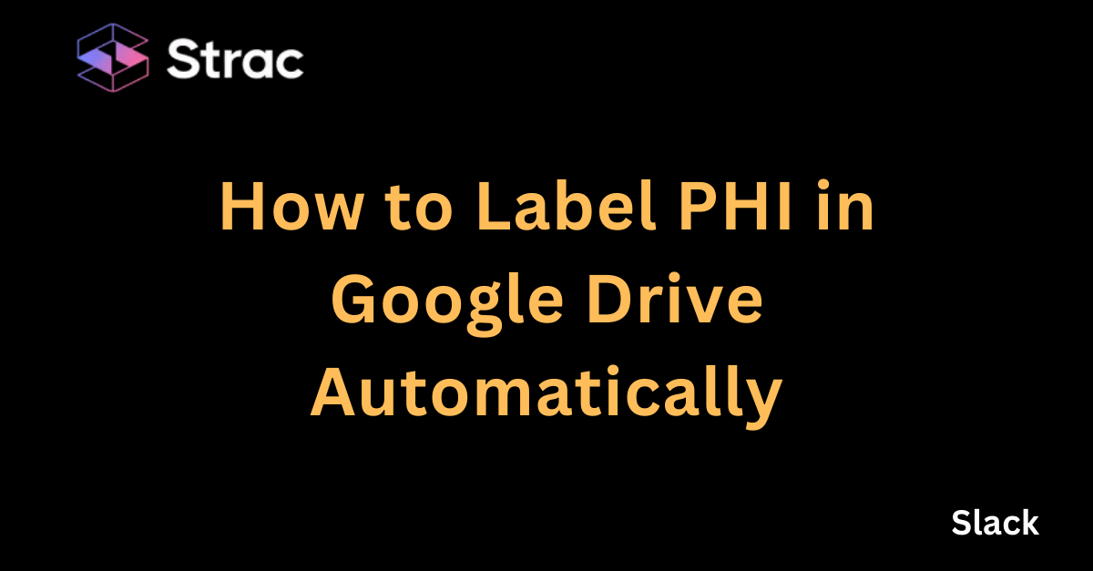 How to Label PHI in Google Drive Automatically