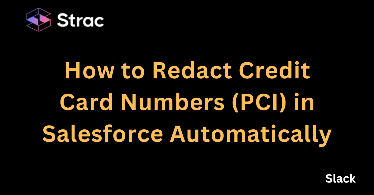 How to Redact Credit Card Numbers (PCI) in Salesforce Automatically