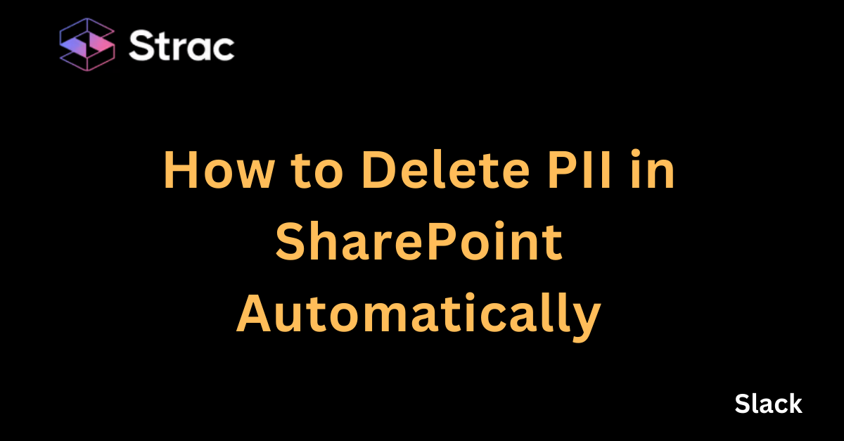 How to Delete PII in SharePoint Automatically