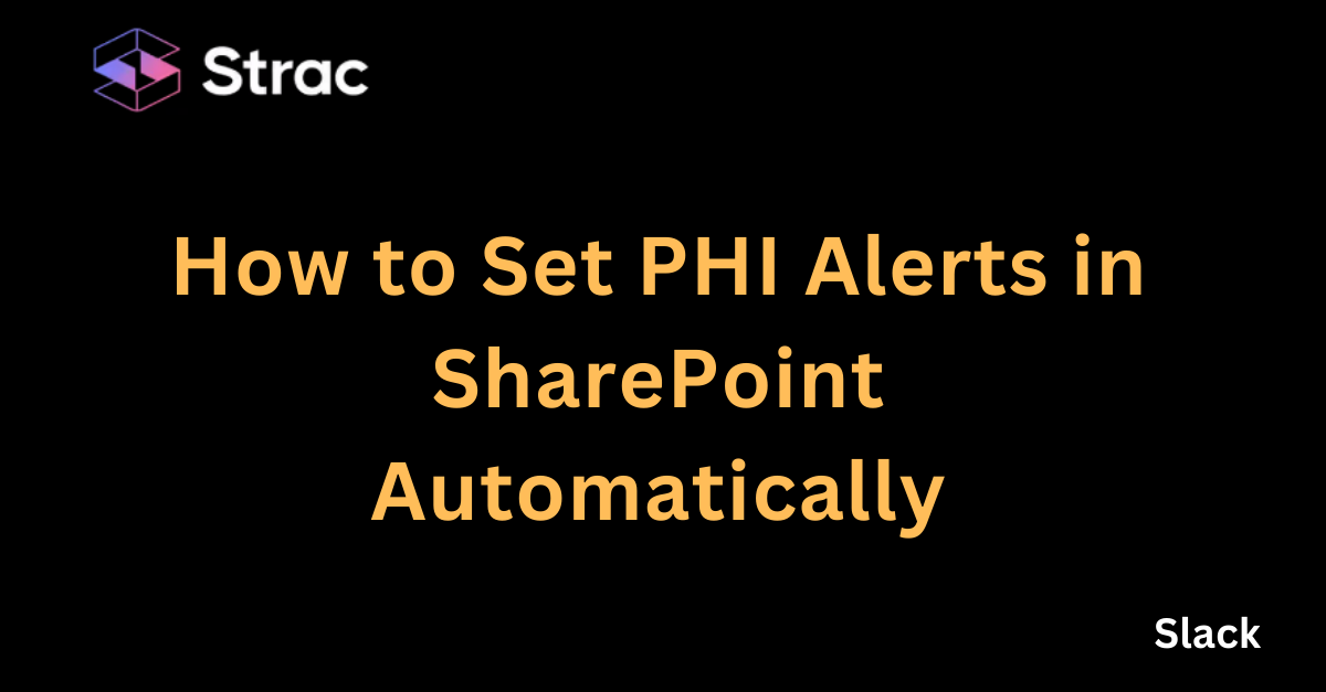 How to Set PHI Alerts in SharePoint Automatically