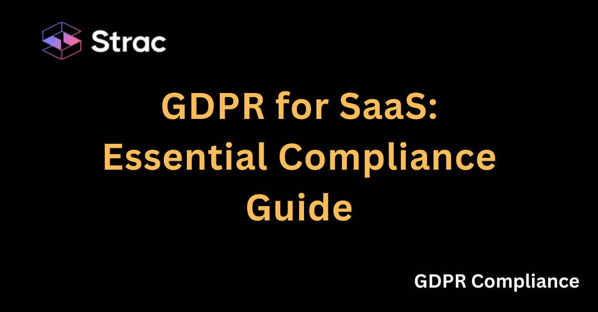 GDPR for SaaS: Essential Compliance Guide