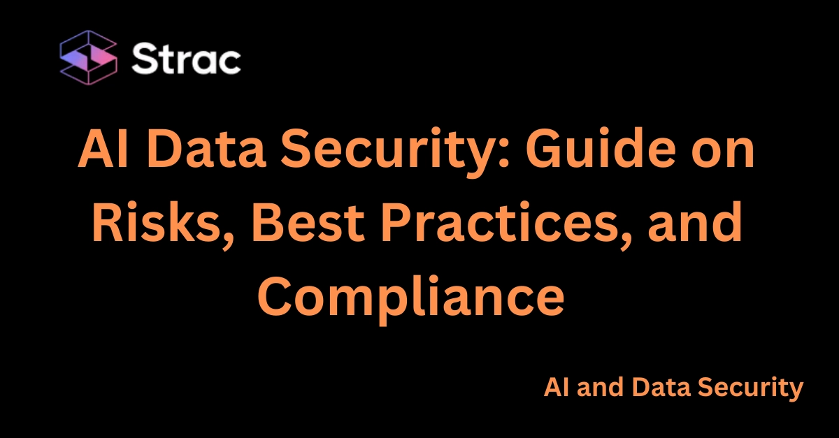 AI Data Security: Guide on Risks, Best Practices, and Compliance 