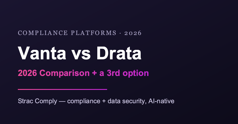 Vanta vs Drata (2026): Full Comparison + a Third Option