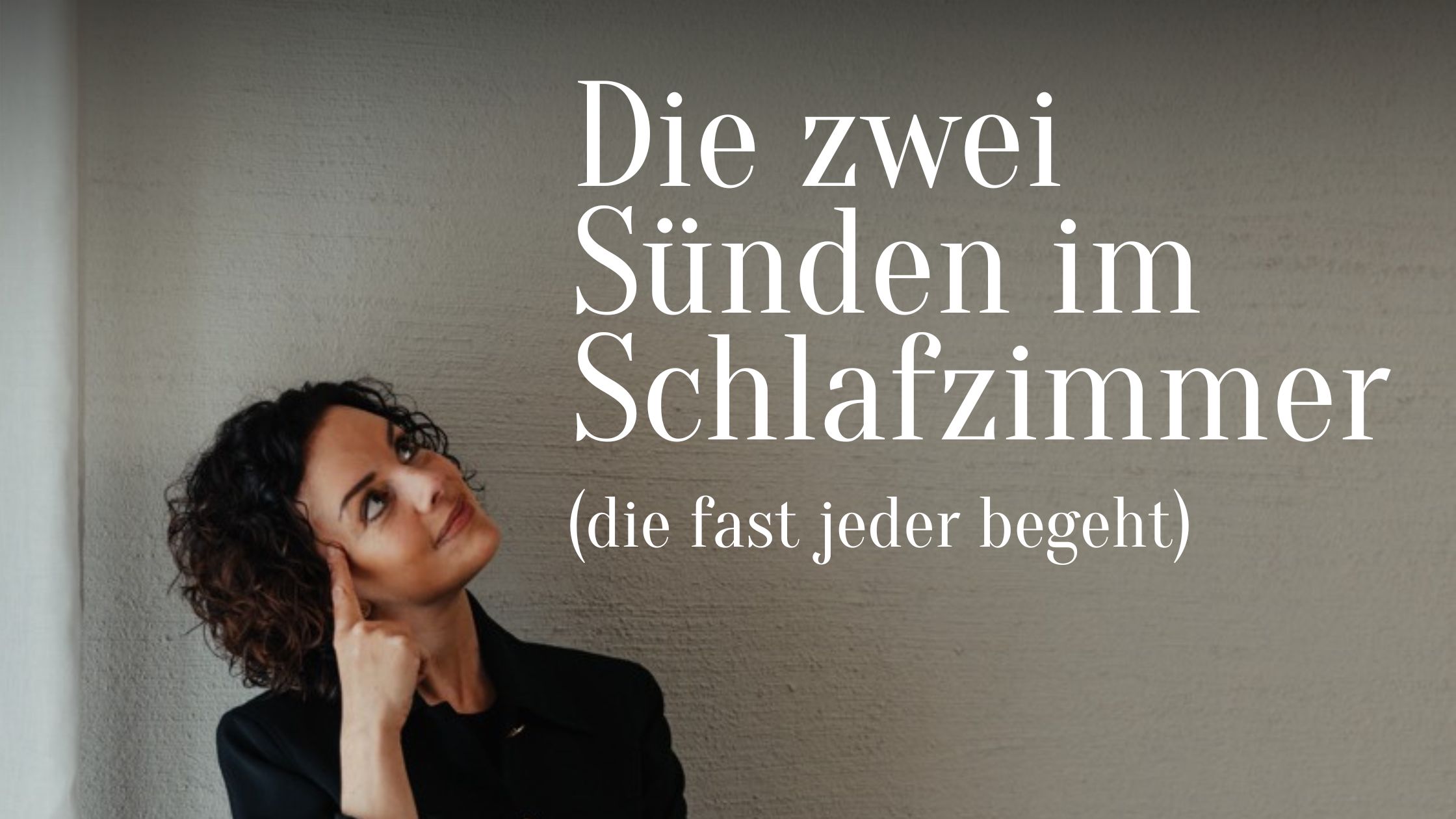 Die zwei Sünden im Schlafzimmer (die fast jeder begeht)