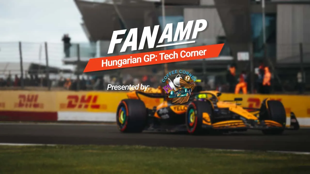 Hungarian Grand Prix - Tech Corner