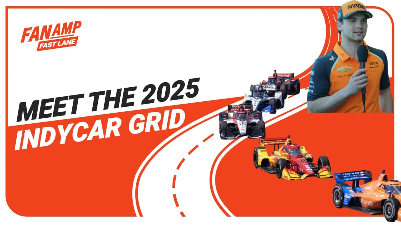 Meet the 2025 IndyCar Grid | FanAmp Fast Lane