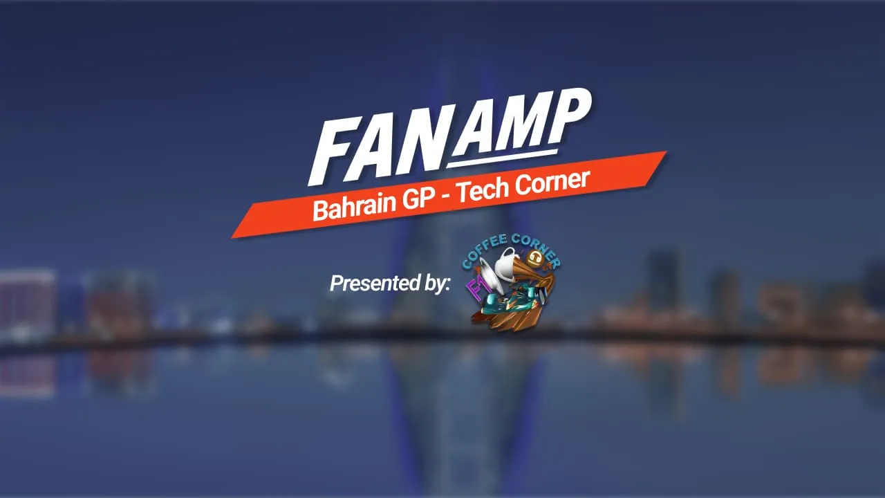 Bahrain Grand Prix - Tech Corner