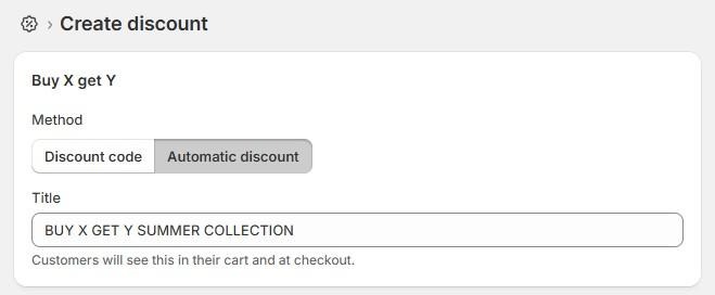 Shopify discount configuration for Buy X Get Y using automatic discount with a titled campaign “Buy X Get Y Summer Collection.”