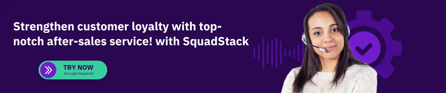 SquadStack's CTA - fter sales service