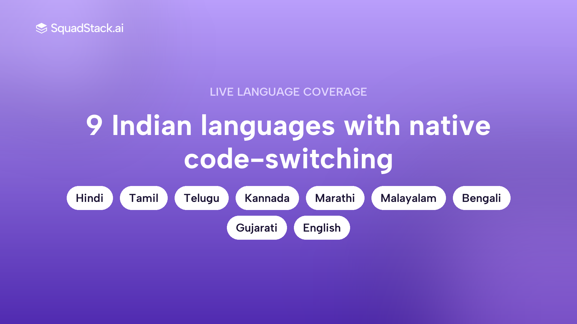 SquadStack supports 9 live Indian languages with native code-switching built in