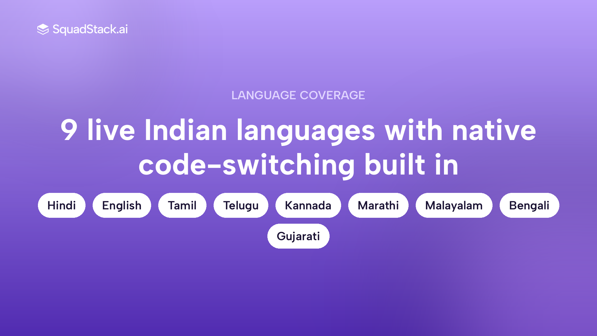 SquadStack Arth supports 9 live Indian languages with native code-switching built in